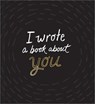 I Wrote a Book about You - M H Clark - 9781943200108