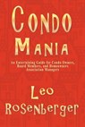 Condo Mania - Leo Rosenberger - 9781943267095