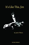 It's Like This, Jim - Jack O'Brien - 9781943277940