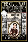The Civil War Soldiers' Orphan Schools of Pennsylvania 1864-1889 - O. David Gold - 9781943293049