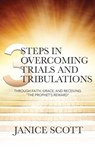 3 Steps in Overcoming Trials and Tribulations - Janice Scott - 9781943294282