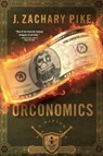 Pike, J: Orconomics - J Zachary Pike - 9781943363650