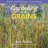 Gardening with Grains - Brie Arthur - 9781943366354