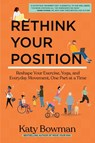 Rethink Your Position - Katy Bowman - 9781943370238