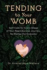 Tending to Your Womb - Anietie Ukpe-Wallace - 9781943370351