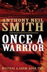 Once a Warrior - Anthony Neil Smith - 9781943402045