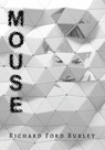 Mouse - Richard Ford Burley - 9781943419500