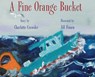 A Fine Orange Bucket - Charlotte Crowder - 9781943424481