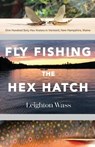 Fly Fishing the Hex Hatch - WASS,  Leighton - 9781943424740