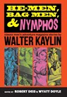 He-Men, Bag Men, & Nymphos - Walter Kaylin - 9781943444670