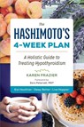 The Hashimoto's 4-Week Plan - Karen Frazier - 9781943451067