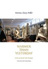 Warmer Than Yesterday: New and Selected Poems - Patricia Cleary Miller - 9781943491407