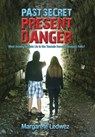Past Secret Present Danger - Margarete Ledwez - 9781943492329