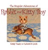 The Singular Adventures of Rabbit and Kitty Boy - Edward S Louis - 9781943492657