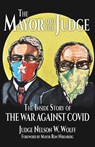 The Mayor and The Judge - Judge Nelson W Wolff - 9781943492923