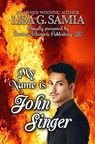 My Name is JOHN SINGER - Lisa G. Samia - 9781943504046