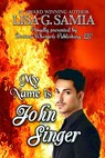 My Name is JOHN SINGER - Lisa G. Samia - 9781943504060