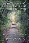 The Nameless and the Faceless of the Civil War - Lisa G Samia - 9781943504312
