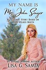 My Name is MRS JOHN SINGER - Lisa G. Samia - 9781943504343