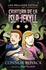 Los Mellizos Tuttle y la Criatura de la Isla Jekyll - Connor Boyack - 9781943521159