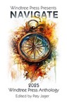 Navigate - Dari LaRoche ; Diana McCollum ; Judith Ashley ; Kimila Kay ; Maggie Lynch ; Mary Vine ; Melissa Yuan-Innes ; Pamela Cowan ; Paty Jager ; Susie Slanina ; Ron Roman ; Therese Patrick ; Lisa de Nikolits - 9781943601783