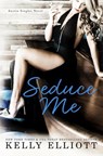 Seduce Me - Kelly Elliott - 9781943633531