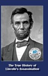The True History of Lincoln's Assassination - Michael Francis D'Amico - 9781943650064