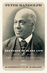 Sketches of Slave Life and From Slave Cabin to the Pulpit - Peter Randolph - 9781943665051