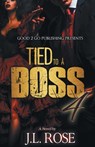 Tied to a Boss 4 - John L Rose - 9781943686445