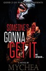 Someone's Gonna Get It - Mychea - 9781943686469