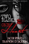 Two Masks One Heart - Jacob Spears ; Trayvon D Jackson - 9781943686506