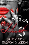 Two Masks One Heart 3 - Jacob Spears ; Trayvon Jackson - 9781943686520