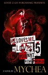 He Loves Me, He Loves You Not PT 5 - Mychea - 9781943686919