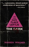 The Only Safe Place Left is the Dark - Warren Wagner - 9781943720866