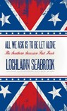 All We Ask is to be Let Alone - Lochlainn Seabrook - 9781943737475