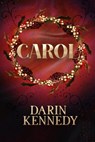 Carol - Darin Kennedy - 9781943748006