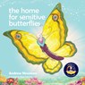 The Home For Sensitive Butterflies - Andrew Newman - 9781943750566