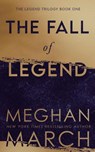 The Fall of Legend - Meghan March - 9781943796342