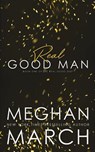 Real Good Man - Meghan March - 9781943796779
