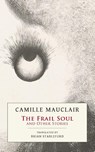 The Frail Soul - Camille Mauclair - 9781943813520