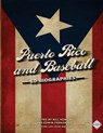 Puerto Rico and Baseball: 60 Biographies - Bill Nowlin - 9781943816538