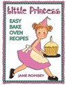 Little Princess Easy Bake Oven Recipes - Jane Romsey - 9781943828098