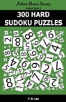 300 Hard Sudoku Puzzles: Active Brain Series Pocket Book - T. K. Lee - 9781943828258