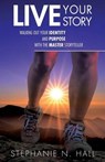 Live Your Story - HALL,  Stephanie N. - 9781943852284