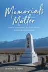 Memorials Matter - Jennifer K. Ladino - 9781943859962