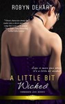 A Little Bit Wicked - Robyn DeHart - 9781943892419
