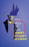 The Day on Fire - James Ramsey Ullman - 9781943910441