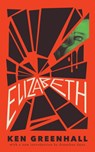 Elizabeth - Ken Greenhall ; Jessica Hamilton - 9781943910670