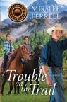Trouble on the Trail - Miralee Ferrell - 9781943959631
