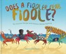 Does A Fiddler Crab Fiddle? - Corinne Demas ; John Sandford - 9781943978038
